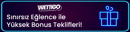 Wettigo Türkiye için bonus ve eğlence fırsatları